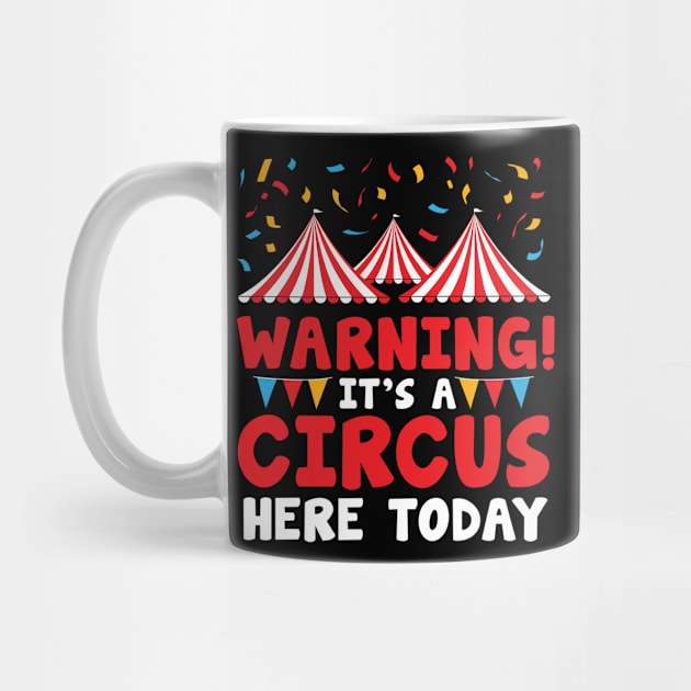 Circus here today by TheBestHumorApparel